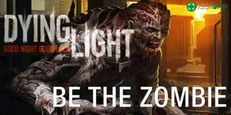 Dying Light Be the Zombie