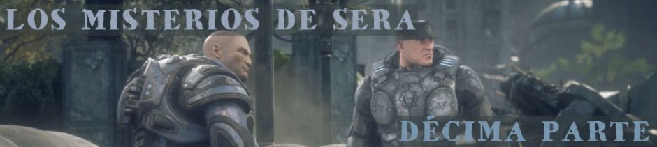 Gears Of War: Los misterios de Sera – Décima parte | La Batalla de Ephyra (III)