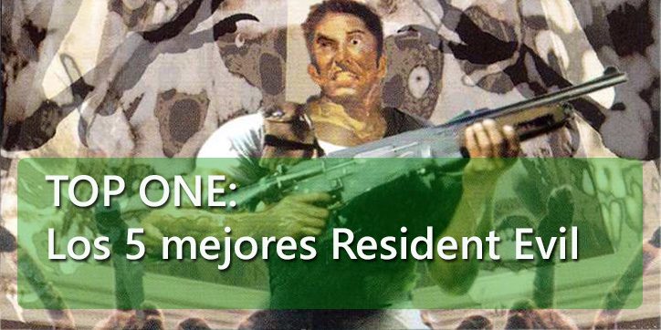 Top One: Los 5 mejores Resident Evil