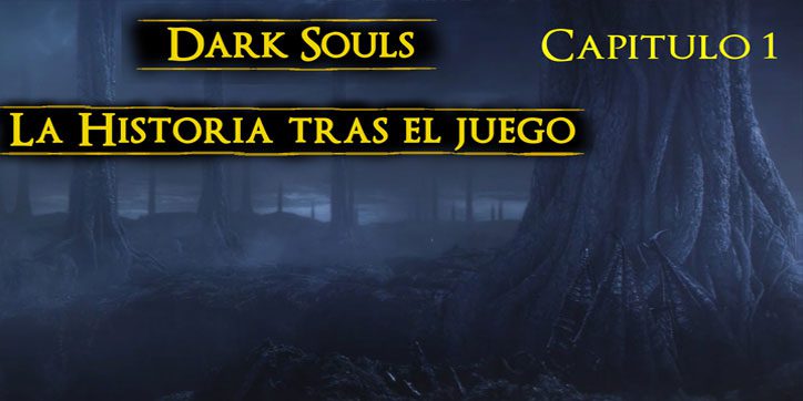 Os narramos, la historia al completo del universo Dark Souls