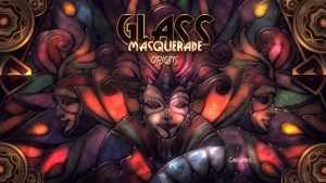 Glass Masquerade