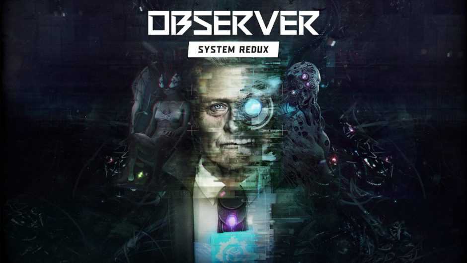 Así se verá Observer System Redux en Xbox Series X: 4K y 60 fps con Ray Tracing