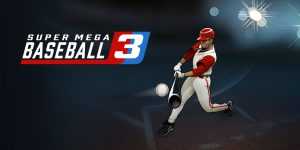 Super Mega Baseball 3