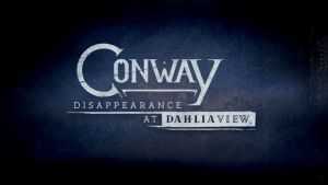 Conway: Disappearance at Dahlia View