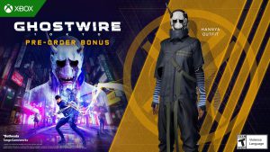ghostwire tokyo preload and preorder 2023