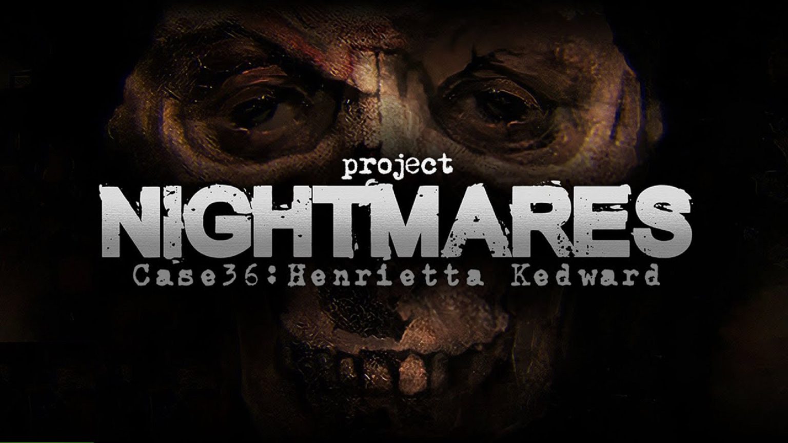project nightmares case 36 henrietta kedward 2023