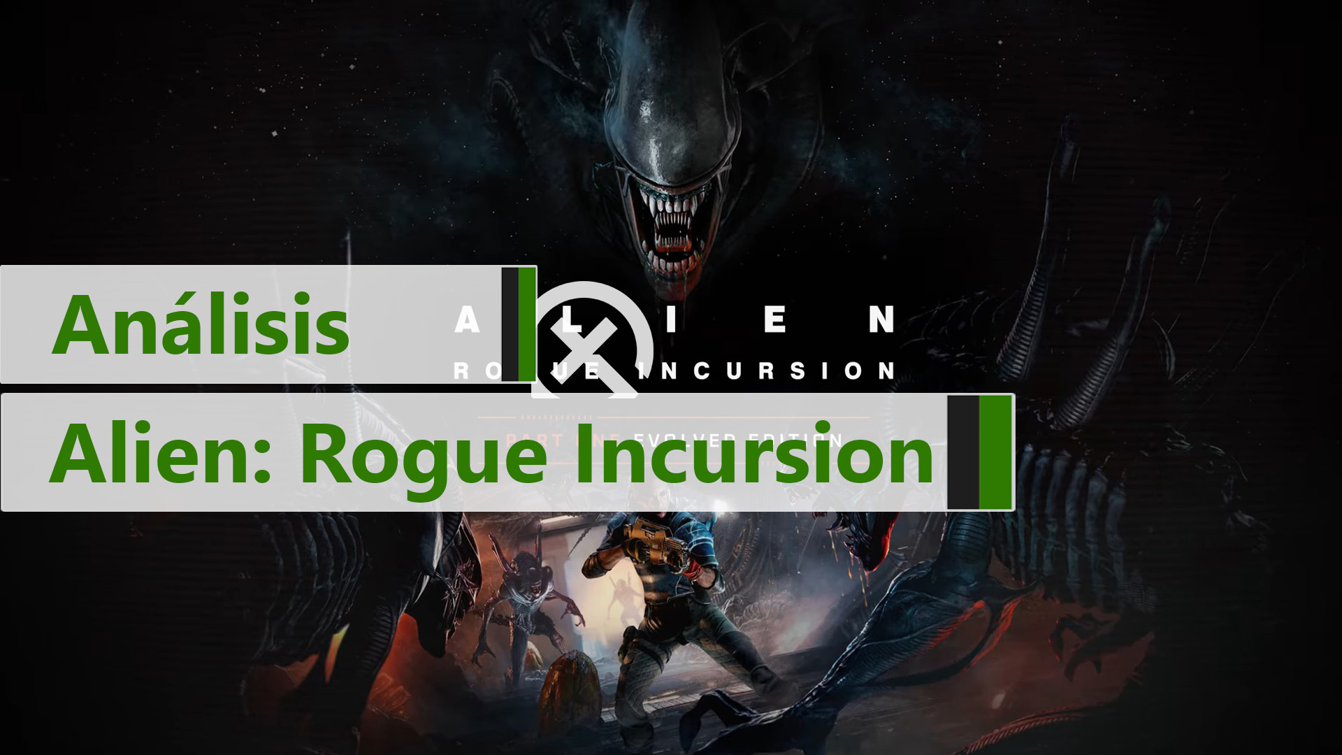 Review of Alien: Rogue Incursion Evolved Edition Part One
