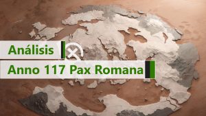 Análisis de Anno 117: Pax Romana – El Imperio vuelve a florecer Analisis De Anno 117 Pax Romana El Imperio Vuelve A Florecer 3