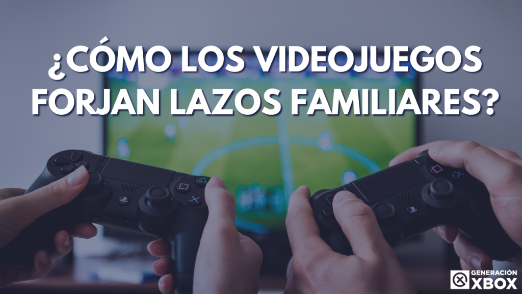 Jugar Juntos Como Los Videojuegos Forjan Lazos Familiares