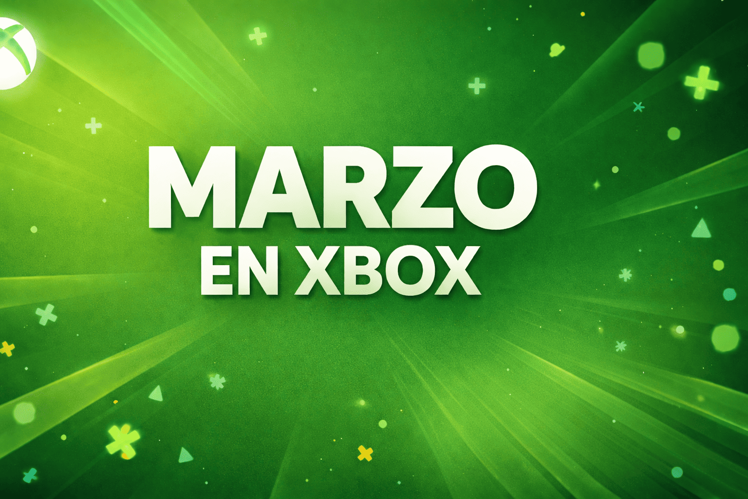 March on Xbox: all confirmed releases for the month